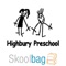 Highbury Preschool, Skoolbag App for parent and student community