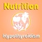 The Nutrition Hypothyroidism helps the patients to self-manage Hypothyroidism trough nutrition, using interactive tools