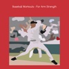 Baseball workouts for arm strength