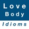 This app contains commonly used English idioms about love and body