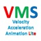 This is a lite version of VMS - Velocity and Acceleration Animation