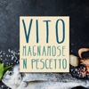 Vito Magnamose'n pescetto