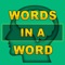 "Words in a word" - great puzzle game that improves and expands your vocabulary