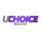 Thank you for choosing UChoice Radio