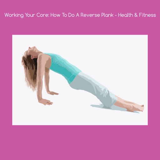 Working your core to do a reverse plank