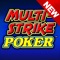 Multi-Strike Poker™ takes your real casino video poker favorites and offers them to you FREE anywhere at anytime