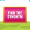 Welcome to "Find The Synonym" app