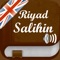 This application gives you the ability to read and listen to the 372 chapters of the book "The Garden of the Righteous - Riyadh As-Salihin " on your Iphone / Ipad / Ipod Touch