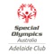 Special Olympics Australia - Adelaide Club provides year-round sports training and athletic competition in a variety of Olympic-type sports for children and adults with an intellectual disability, giving them continuing opportunities to develop physical fitness, demonstrate courage, experience joy and participate in a sharing of gifts, skills and friendship with their families, other Special Olympics athletes and the community