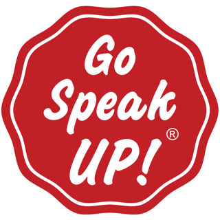 go speak up!