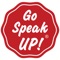 Go Speak UP!