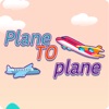 Plane to Plane