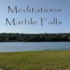 Meditations: Marble Falls