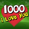 1000 I Love You!