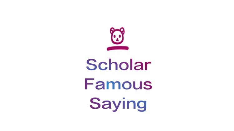 ScholarFamousSaying