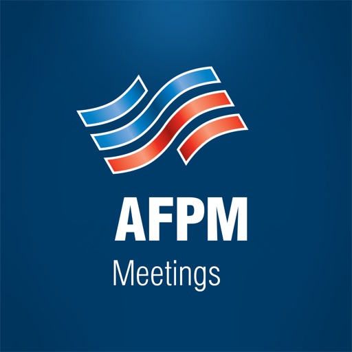 AFPM Meetings by AMERICAN FUELS & PETROCHEMICAL MANUFACTURERS ASSOCIATION