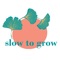 Your Slow to grow sources on a mobile app for your convenience, wherever you are