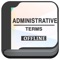 This application provides a variety of vocabulary and terms in administrative terms