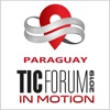TIC FORUM In Motion | Paraguay