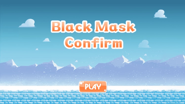 Black mask confirm