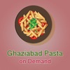 Ghaziabad Pasta on Demand