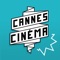 L'application Cannes Cinéma est disponible gratuitement sur votre mobile et tablette 