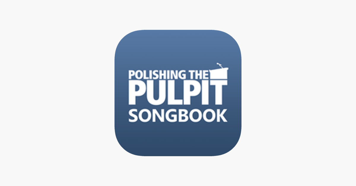 ‎Polishing the Pulpit Songbook on the App Store