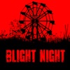 Blight Night: You Are Not Safe