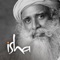 Connect with Sadhguru and Isha on your mobile with the official Sadhguru App