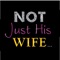 Not Just His Wife is a platform for sharing life experiences and resources to help hurting women heal and become the women God has called them to be