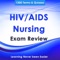HIV/AIDS Nursing Exam Review-Study Notes & Quizzes