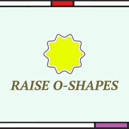 RAISE O-SHAPES