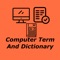 It's here – the Computer Term & Dictionary 