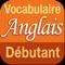 Assimilez le vocabulaire anglais de base et retenez les mots les plus utilisés dans les situations courantes