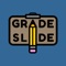 GradeSlide is a grade simulator that allows students to enter completed and uncompleted grades