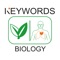 Keywords Biology explains the language of biology found in course books, seen online and used by teachers in the classroom