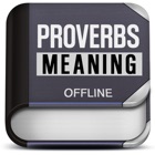 Proverbs - Meaning Dictionary