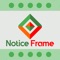 Notice frame is a super new app that can act as an aid memoir to help you keep your appointments by means of a slideshow that uses a countdown timer to display your task pictures as a constant reminder