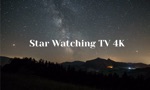 Star Watching TV 4K