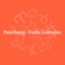 Panchang - Vedic Calendar app allows you to access the daily panchang based on where you are