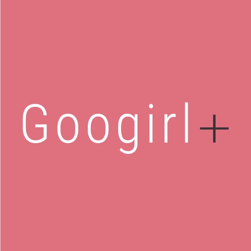 Googirl Plus グーガールプラス のアプリ詳細とユーザー評価 レビュー アプリマ