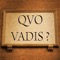 “Quo vadis, Domine