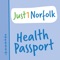 The 'Just 1 Norfolk Health Passport' provides clear and reliable health information for young adults aged 16-19 living in Norfolk, UK