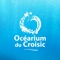 Cette application vous permet de vous guider dans les différents espaces de l’Océarium du Croisic et de tout savoir sur les espèces animales de l’Océarium