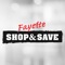 The Fayette Shop & Save app is your key to savings