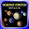 Science Match: Space is the first in a series of "Edutainment" applications designed to teach Science while also providing a fun memory matching game