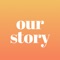 Our Story Application is best way to share your story with loved ones