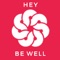 Hey, Be Well