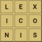 In Lexiconis you have to move and rotate the falling, letter-covered shapes to make words of three or more letters