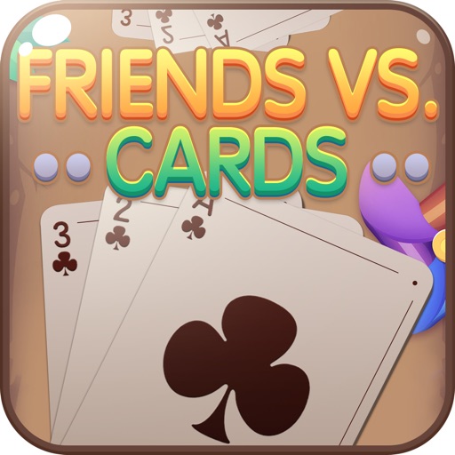 Friends vs Cards